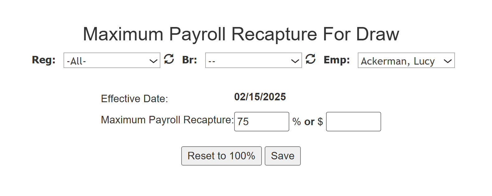 Max Payroll Recap Percentage Example. Lucy Ackerman has a maximum recapture of 75% that will be effective starting on 02/15/2025